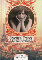 Colette's France - Her lives, her loves