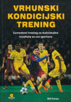 Vrhunski kondicijski trening : Suvremeni trening za maksimalne sportske rezultate
