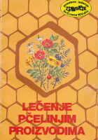 Apiterapija: Lečenje pčelinjim proizvodima