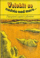 Velebit se nadvio nad more...