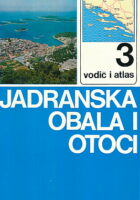Jadranska obala i otoci 3 - vodič i atlas