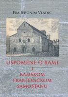 Uspomene o Rami i ramskom franjevačkom samostanu