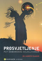 Prosvjetljenje: put šamanskog iscjeljivanja