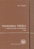 Teorijska fizika i struktura materije, sv. I-II