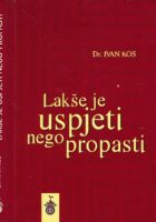 Lakše je uspjeti nego propasti