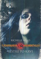 Vampirska akademija: Sestre po krvi