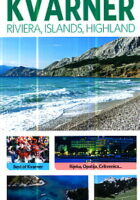 Get to know Kvarner: Riviera, Islands, Highland