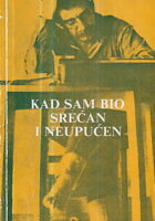 Kad sam bio srećan i neupućen