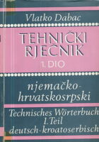 Tehnički rječnik 1. dio : njemačko-hrvatskosrpski