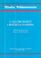 U službi riječi i božjega naroda: Zbornik radova u čast mons. dr. Mati Zovkiću