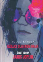 Ožiljci slatkog raja, život i doba Janis Joplin