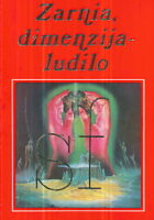 Zarnia, dimenzija-ludilo