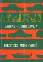 Jadran - Jugoslavija: Turistički moto-vodič