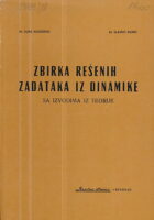 Zbirka rešenih zadataka iz dinamike sa izvodima iz teorije