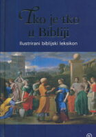 Tko je tko u Bibliji: Ilustrirani biblijski leksikon