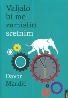 Valjalo bi me zamisliti sretnim
