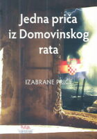 Jedna priča iz Domovinskog rata (izabrane priče)