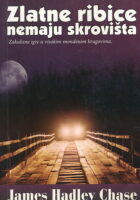 Zlatne ribice nemaju skrovišta