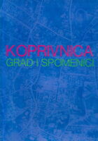 Koprivnica : Grad i spomenici