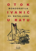 Otok Ivanić u ratu - Monografija 65. bataljuna