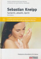 Sebastian Kneipp: Spriječiti, ublažiti, liječiti