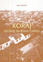 Koraj - sjećanje na jednu čaršiju