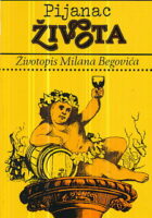Pijanac života: životopis Milana Begovića
