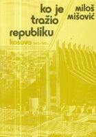 Ko je tražio republiku Kosovo 1945-1985