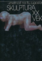 Skulptura XX veka - umjetnost na tlu Jugoslavije