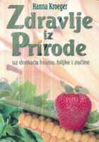Zdravlje iz prirode (uz domaću hranu, biljke i začine)