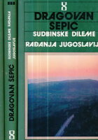 Sudbinske dileme rađanja Jugoslavije, sv. 1 - 3