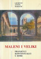 Maleni i veliki: Franjevci konventualci u Istri