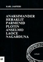 Anaksimander, Heraklit, Parmenid, Plotin, Anselmo, Laoce, Nagarđuna