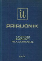 Inženjersko tehnički priručnik 4: Mašinski elementi, projektovanje