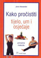 Kako pročistiti tijelo, um i osjećaje