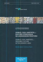 Domus, casa, habitatio...: Kultura stanovanja na jadranskom prostoru
