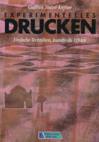 Experimentelles Drucken: Einfache techniken, kunstvolle Effekte