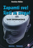 Zapamti sve, sjeti se svega - Tajne superpamćenja