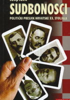 Sudbonosci: Politički presjek Hrvatske XX. stoljeća