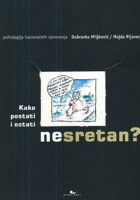 Kako postati i ostati nesretan