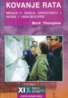Kovanje rata: Mediji u Srbiji, Hrvatskoj i BiH