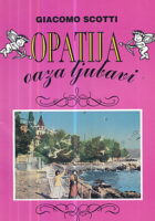 Opatija, oaza ljubavi: Nepoznate ljubavne pustolovine