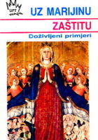 Uz Marijinu zaštitu: Doživljeni primjeri