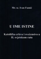 U ime istine: Katolička crkva i svećenstvo u II. svjetskom ratu