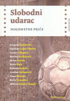 Slobodni udarac: nogometne priče