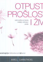 Otpusti prošlost i živi