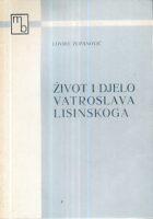 Život i djelo Vatroslava Lisinskoga