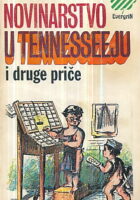Novinarstvo u Tennesseeju i druge priče