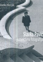 Slavka Pavić - subjektivna fotografija