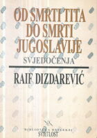 Od smrti Tita do smrti Jugoslavije (svjedočenja)